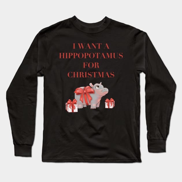 I Want a Hippopotamus For Christmas Long Sleeve T-Shirt by rachelleybell